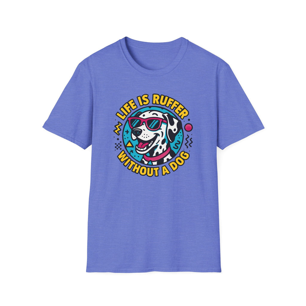 Life Is Ruffer without a Dog, Dalmatian T-Shirt
