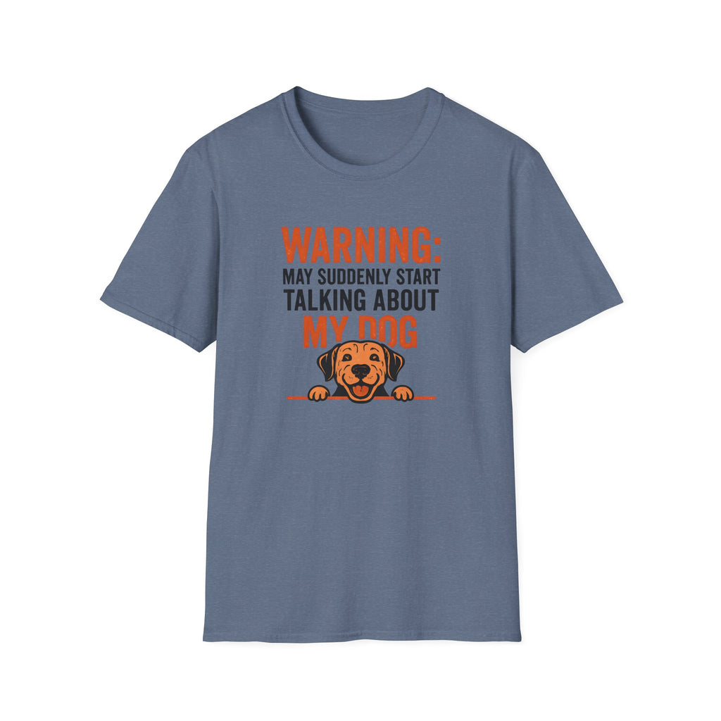 Warning: May Suddenly Talk Dog Talk T-Shirt