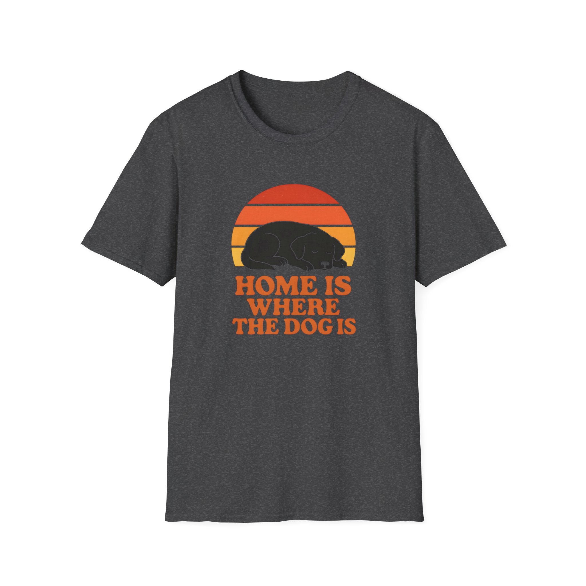 Home is where the Dog is T-Shirt