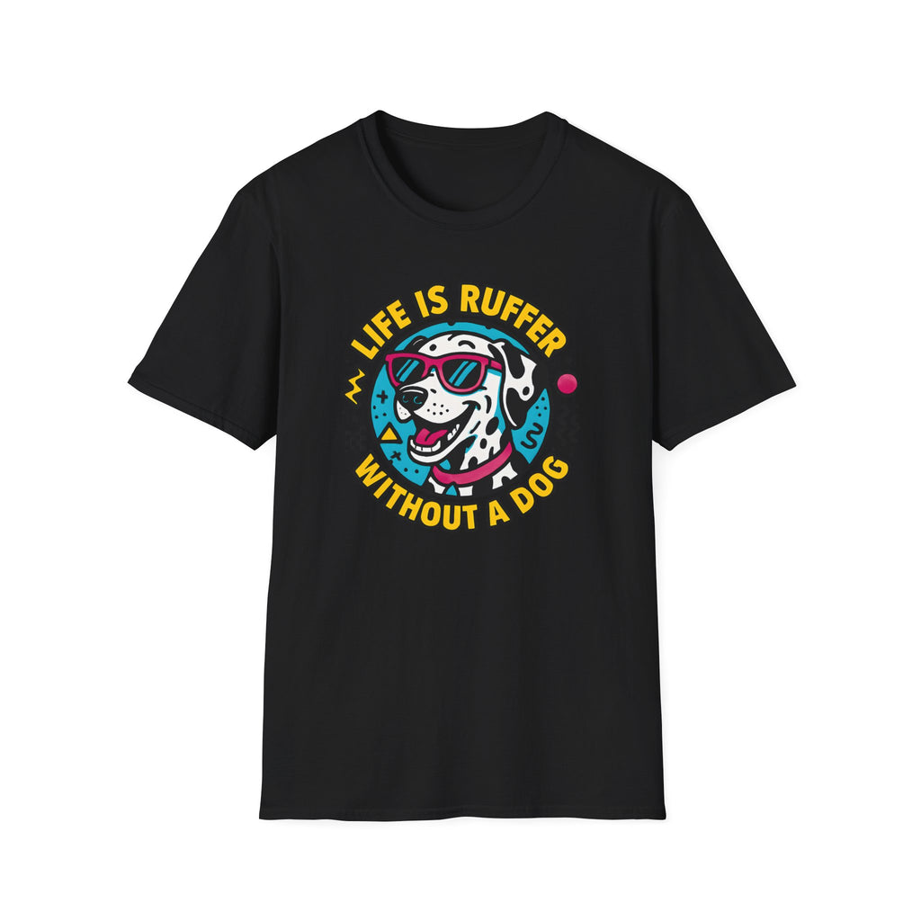 Life Is Ruffer without a Dog, Dalmatian T-Shirt