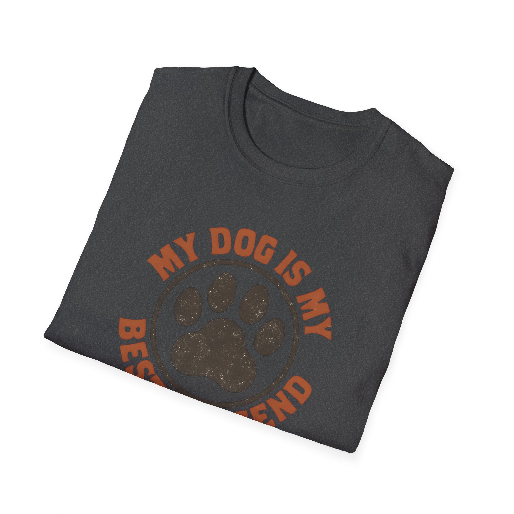 My Dog is my Best Friend T-Shirt