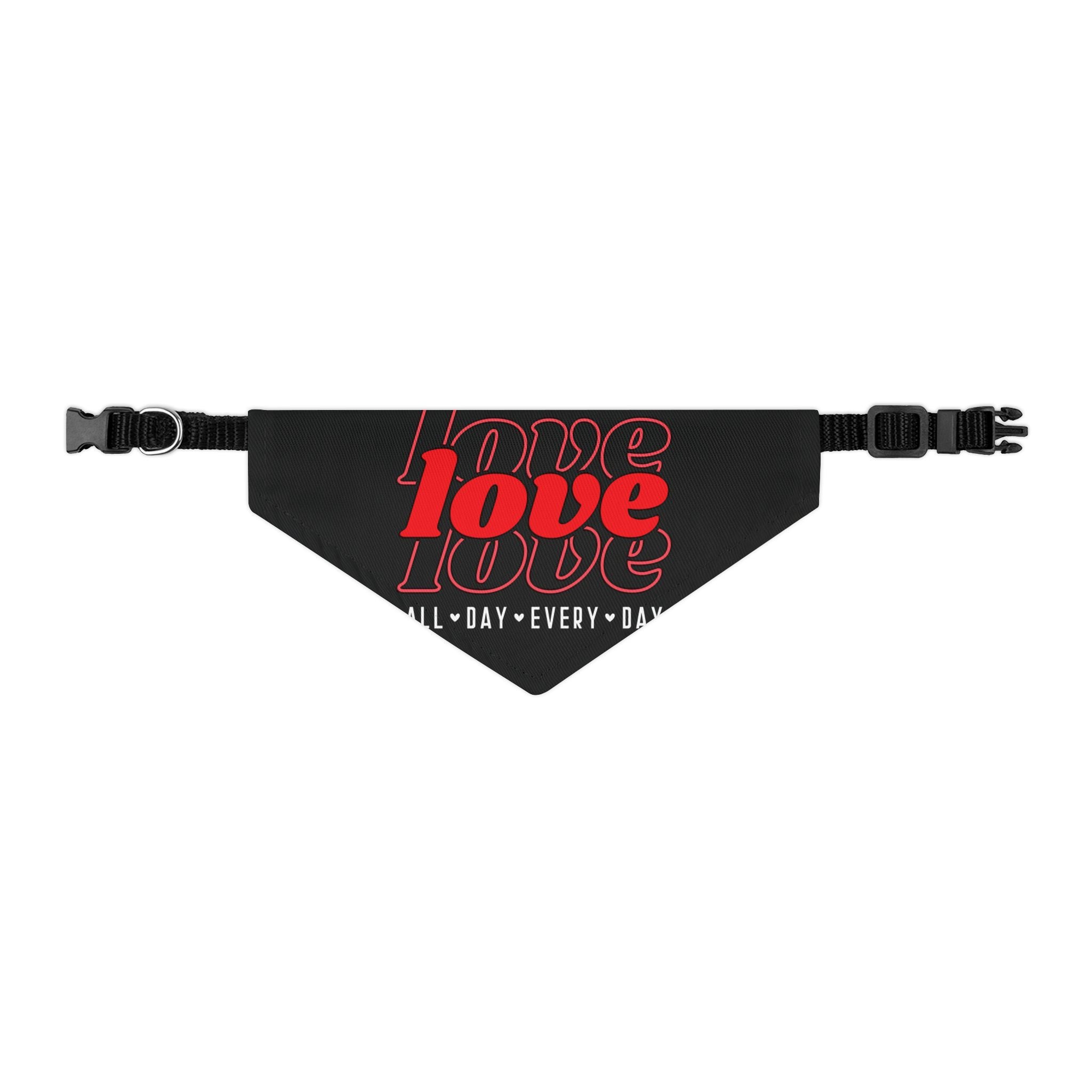 Love Love Love All Day Every Day Dog  Bandana Collar