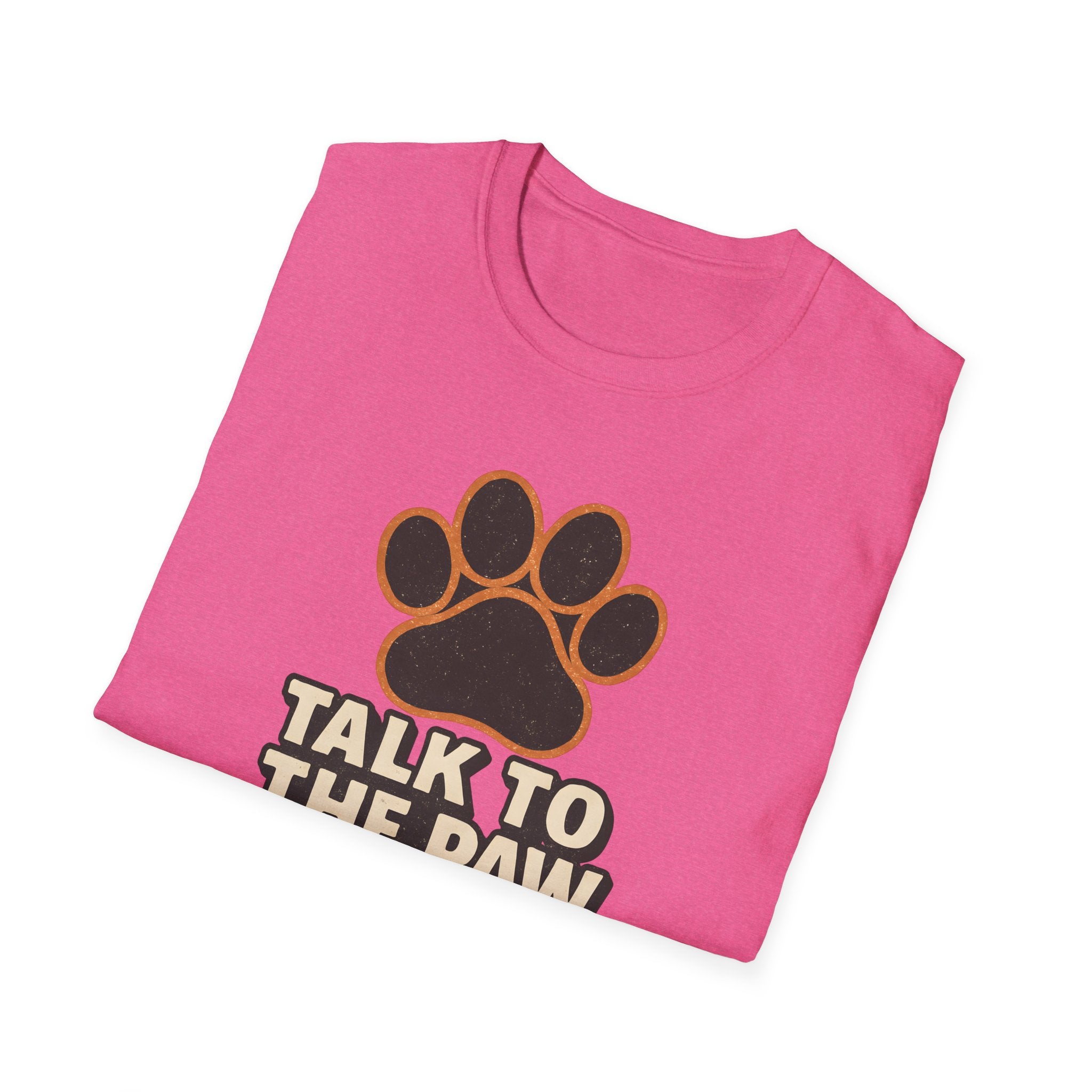 Talk To The Paw T-Shirt