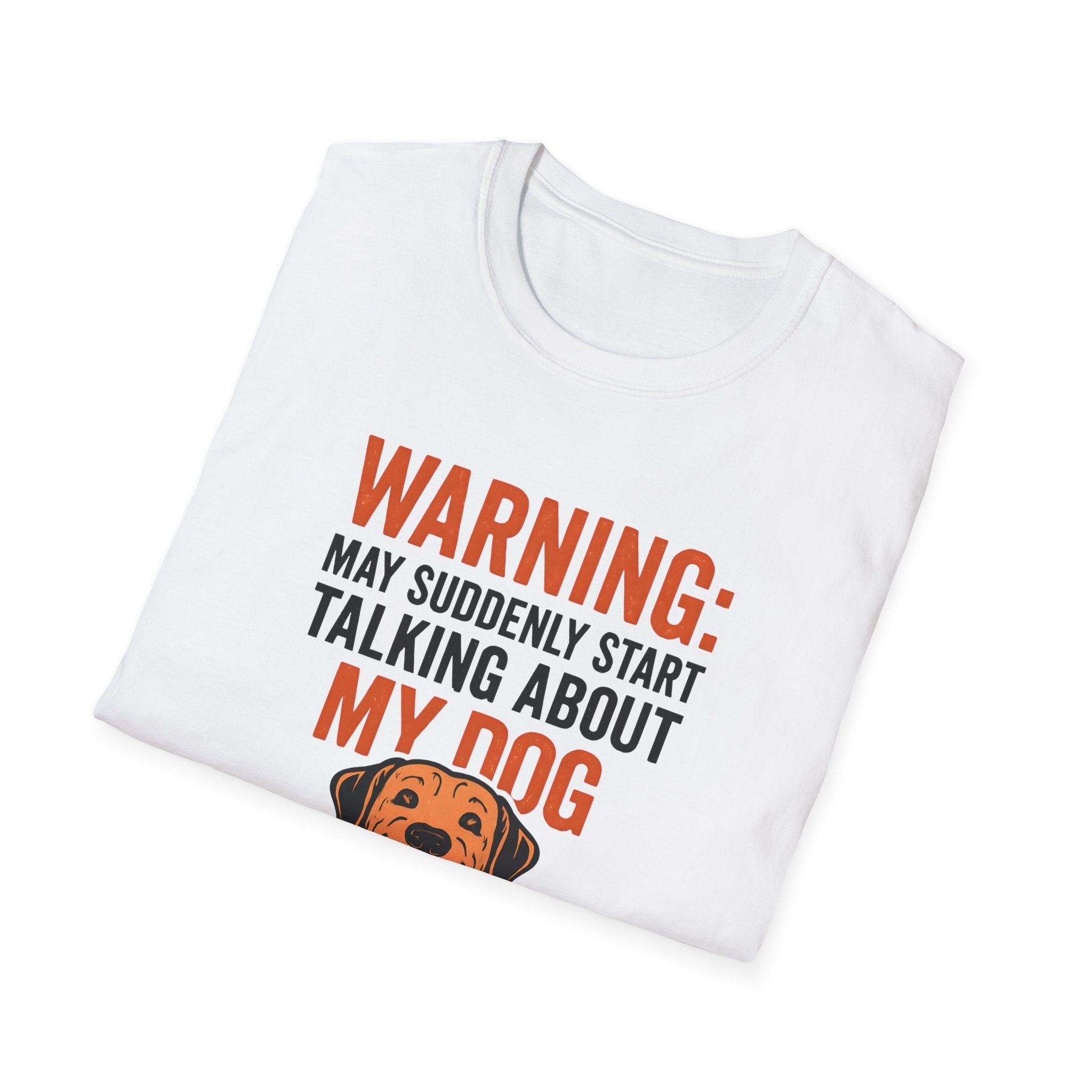 Warning: May Suddenly Talk Dog Talk T-Shirt