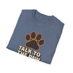 Talk To The Paw T-Shirt