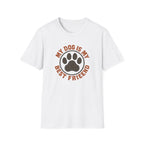 My Dog is my Best Friend T-Shirt
