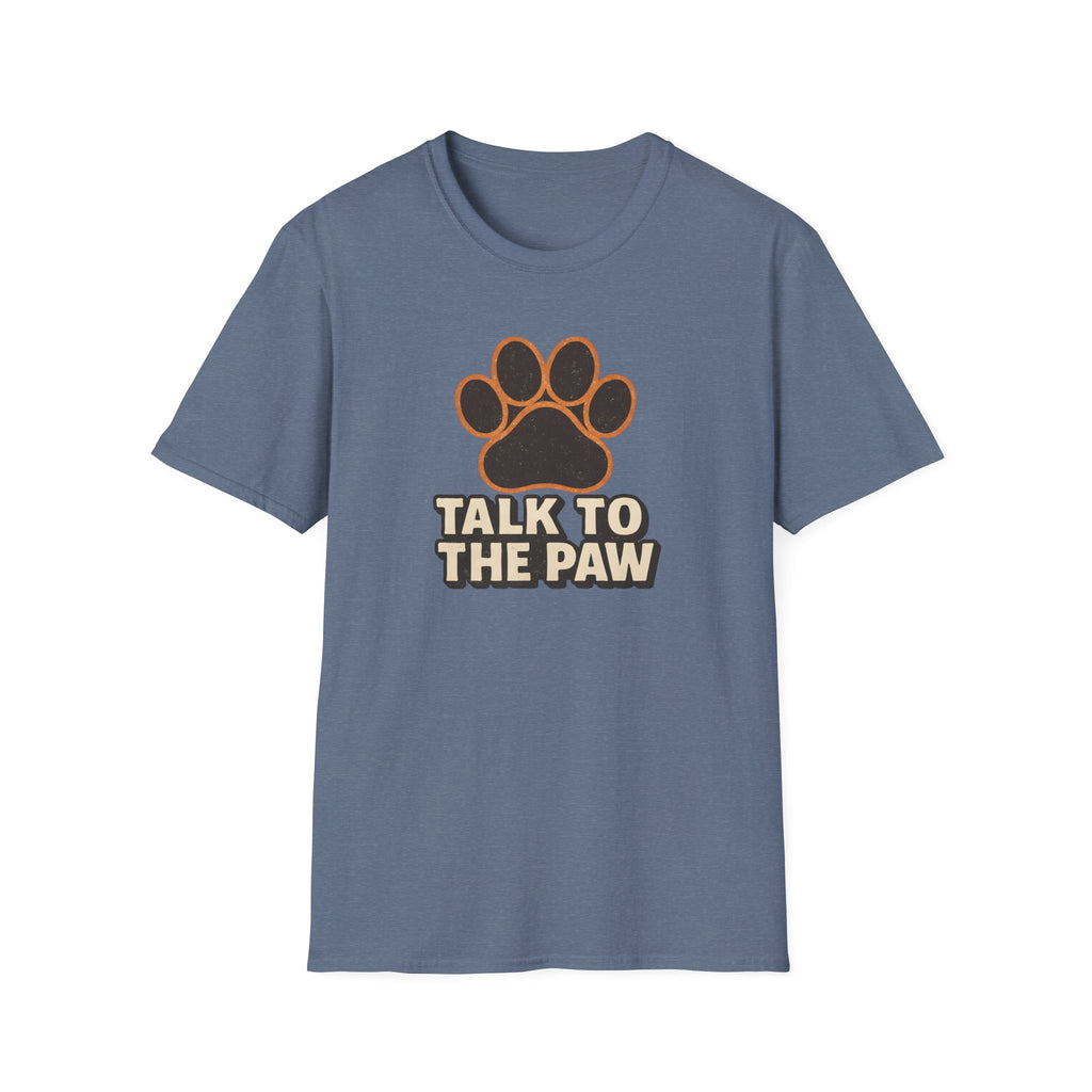 Talk To The Paw T-Shirt