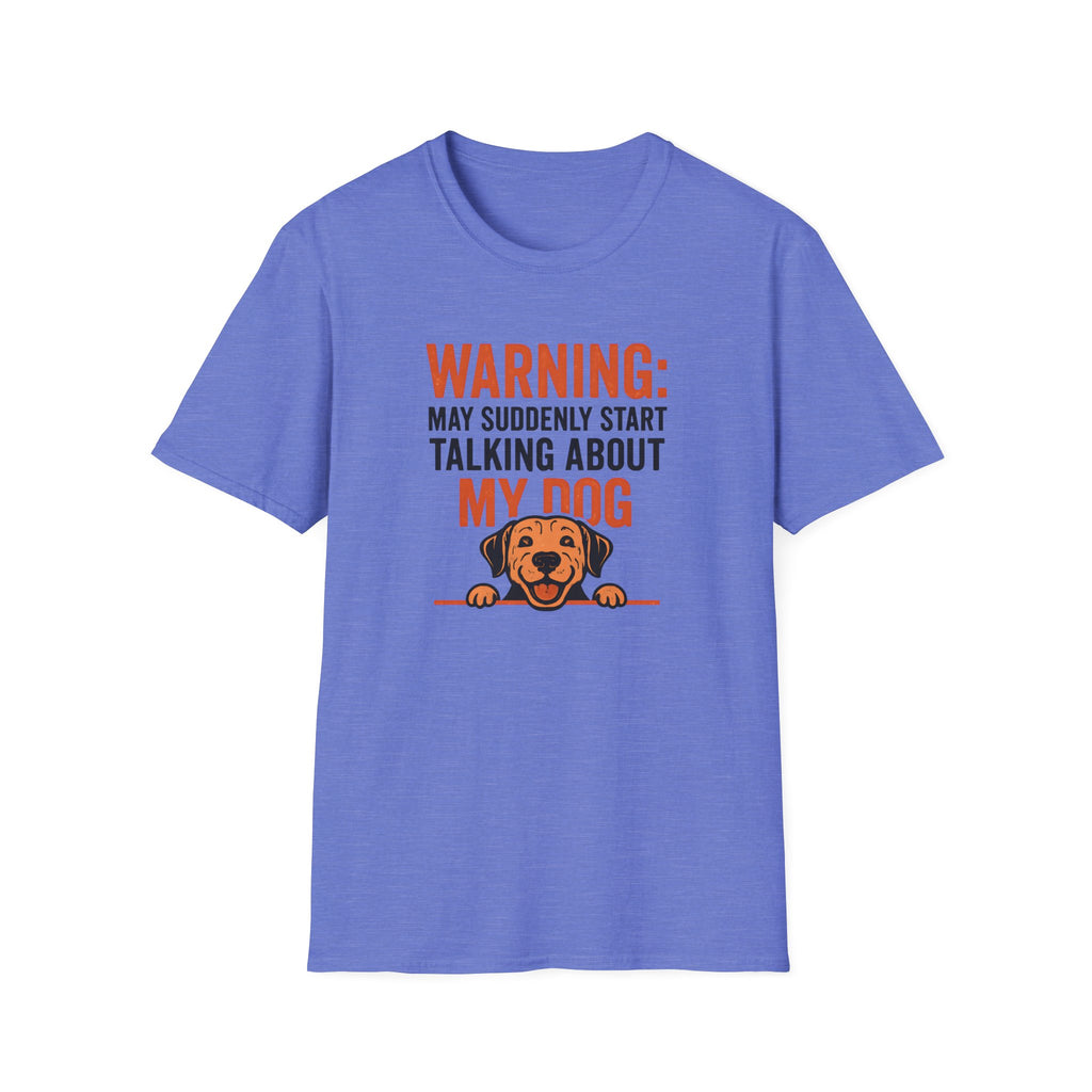 Warning: May Suddenly Talk Dog Talk T-Shirt