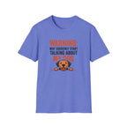 Warning: May Suddenly Talk Dog Talk T-Shirt