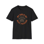 My Dog is my Best Friend T-Shirt