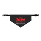 Love Love Love All Day Every Day Dog  Bandana Collar