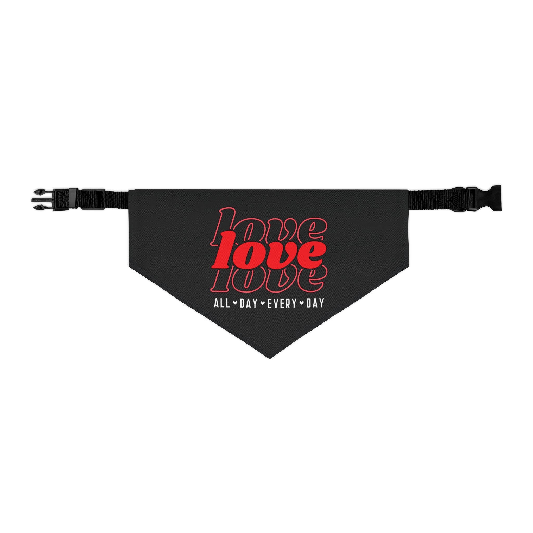 Love Love Love All Day Every Day Dog  Bandana Collar