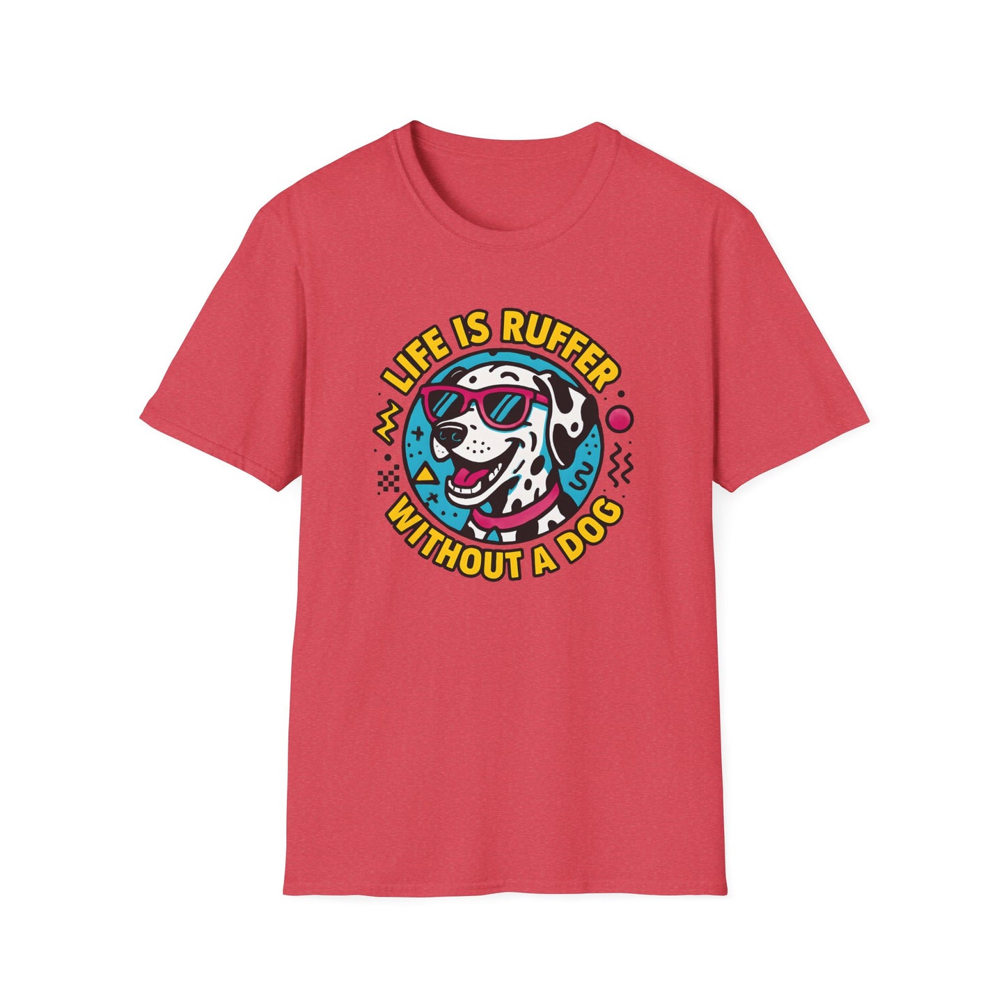 Life Is Ruffer without a Dog, Dalmatian T-Shirt