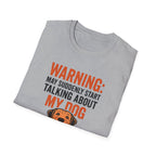 Warning: May Suddenly Talk Dog Talk T-Shirt