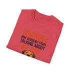 Warning: May Suddenly Talk Dog Talk T-Shirt