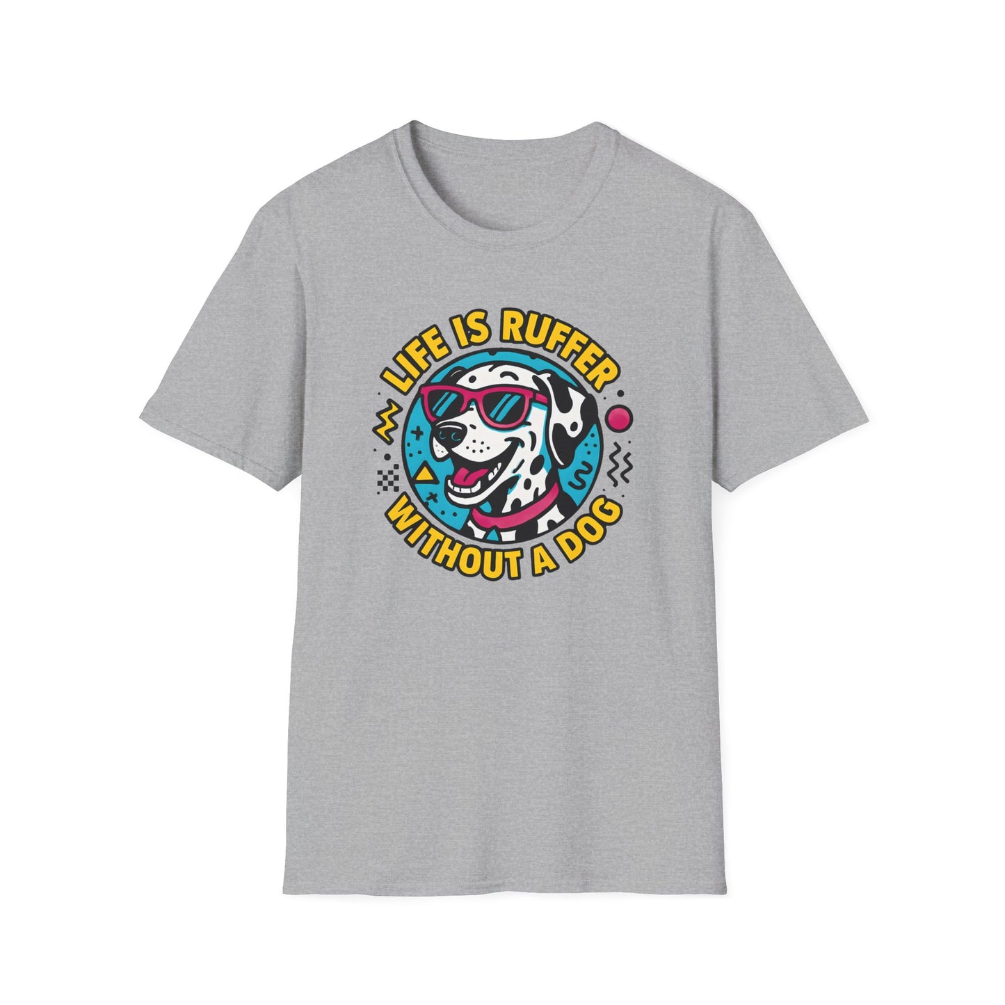 Life Is Ruffer without a Dog, Dalmatian T-Shirt