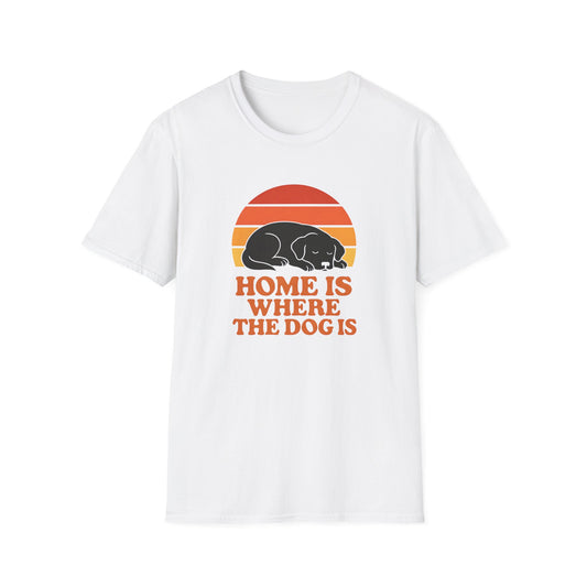 Home is where the Dog is T-Shirt